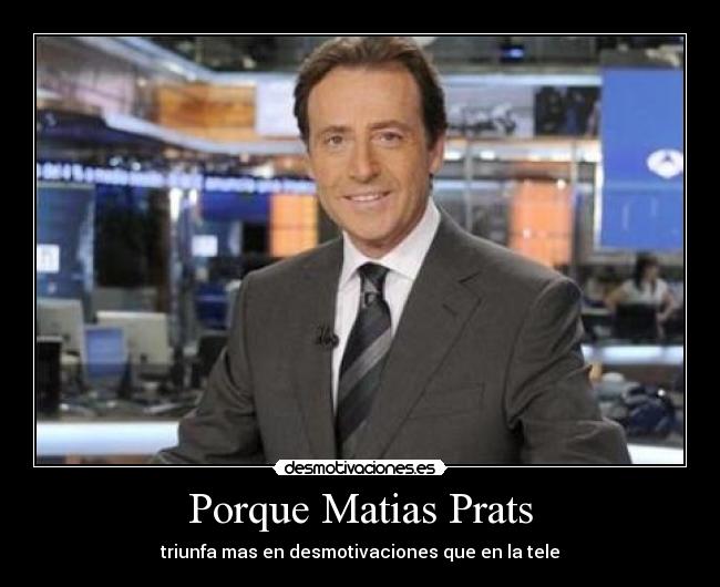 Porque Matias Prats -