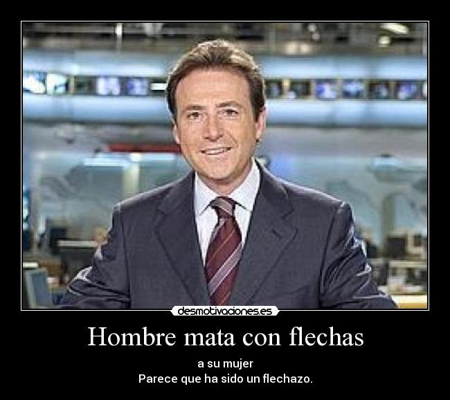 Hombre mata con flechas - a su mujer
Parece que ha sido un flechazo.