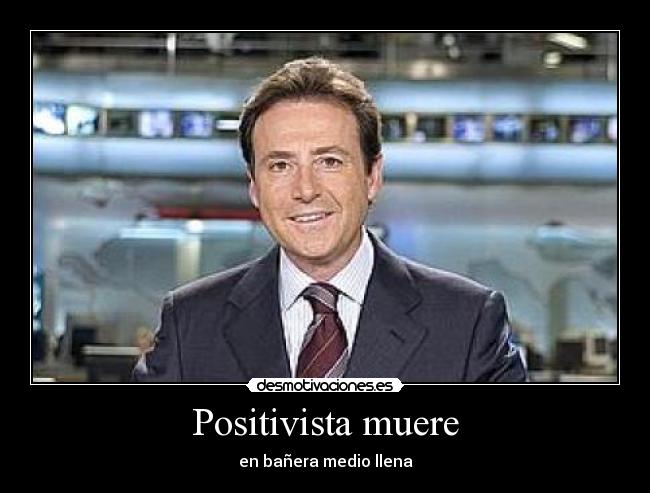 Positivista muere - en bañera medio llena