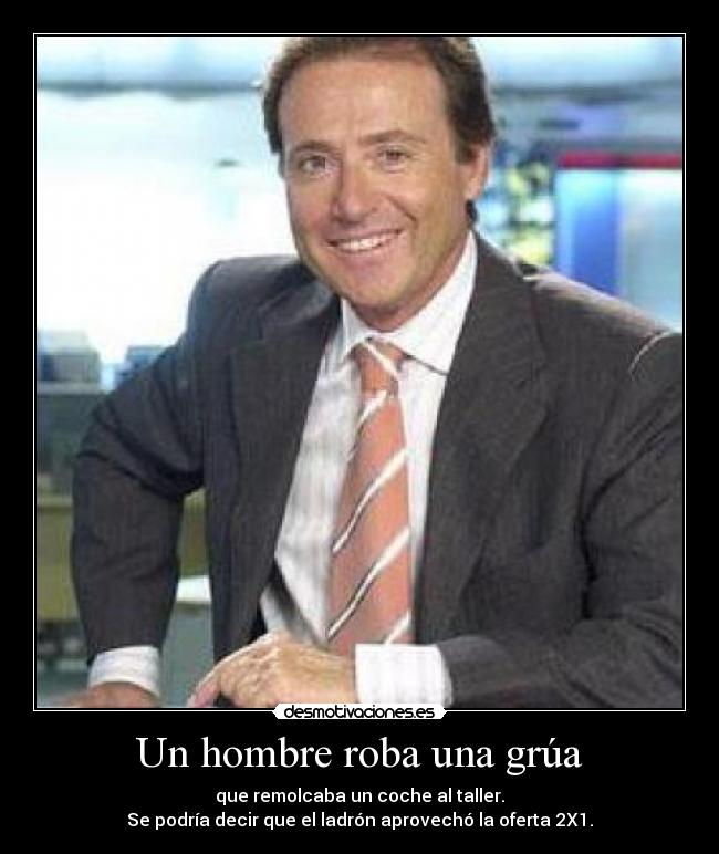 carteles hombre roba una grua que desmotivaciones