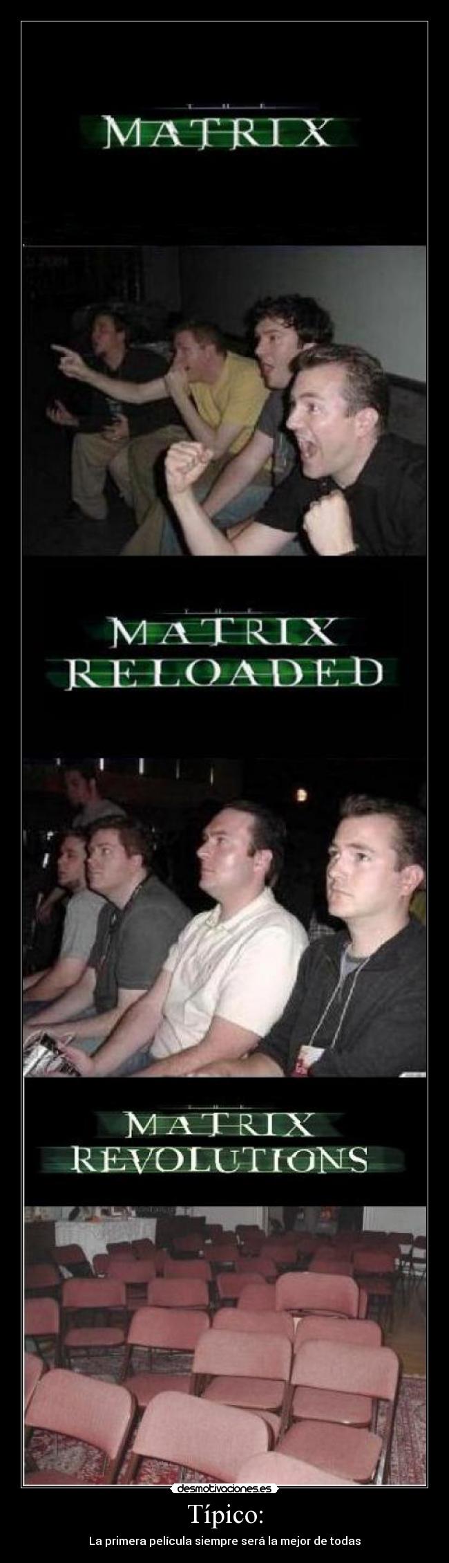Típico: - La primera película siempre será la mejor de todas