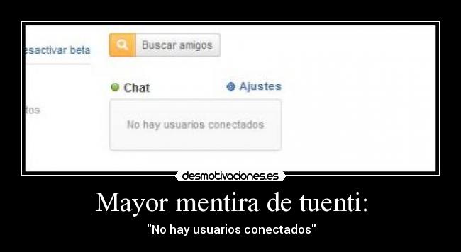 Mayor mentira de tuenti: -