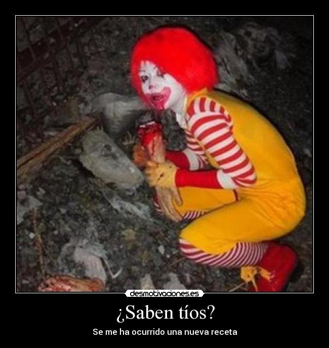 ¿Saben tíos? - Se me ha ocurrido una nueva receta