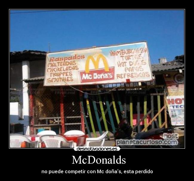 McDonalds - no puede competir con Mc doñas, esta perdido