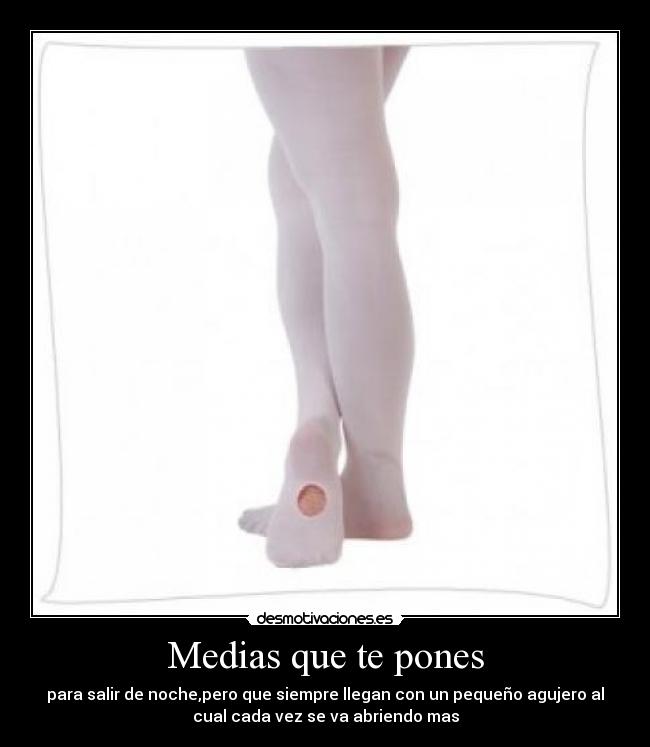 Medias que te pones -