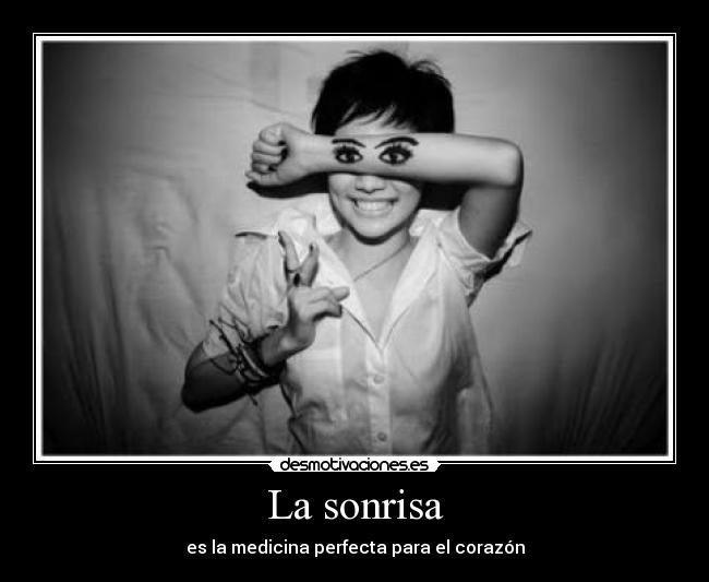 La sonrisa - es la medicina perfecta para el corazón