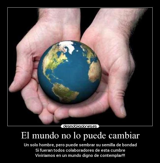 El mundo no lo puede cambiar -
