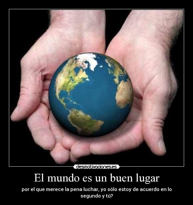 El mundo es un buen lugar -