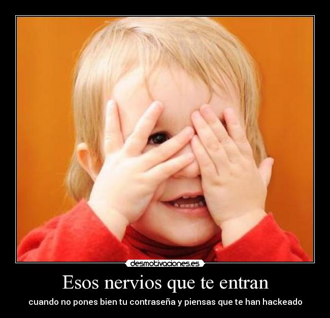 Esos nervios que te entran -
