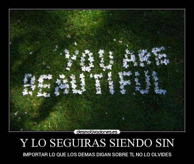 Y LO SEGUIRAS SIENDO SIN -