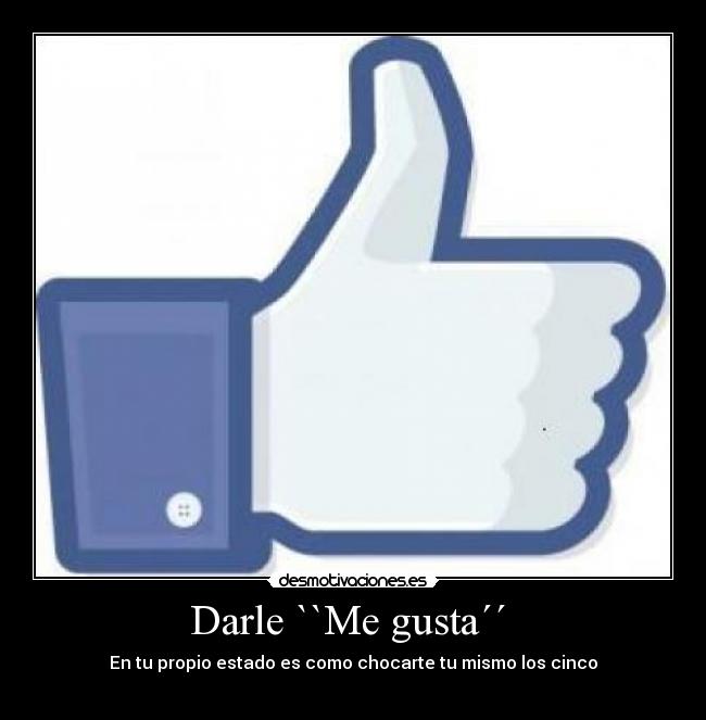 Darle ``Me gusta´´ -