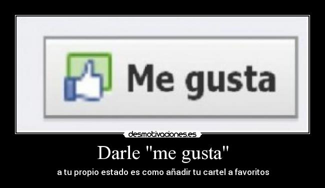 Darle me gusta - 