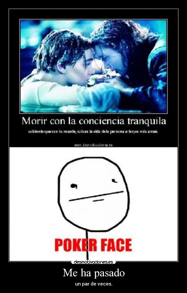 Me ha pasado - un par de veces.