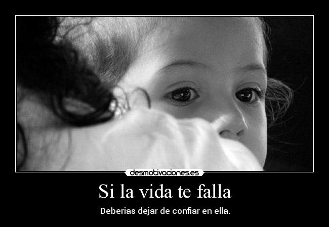 carteles vida vida falla deber dejar confiar ela desmotivaciones