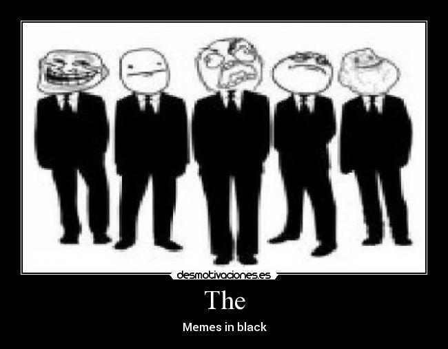 The - Memes in black