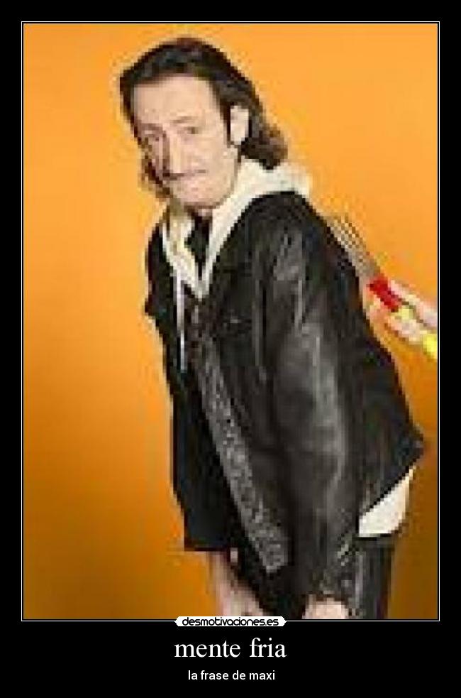 mente fria - la frase de maxi