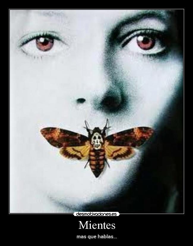Mientes - mas que hablas...
