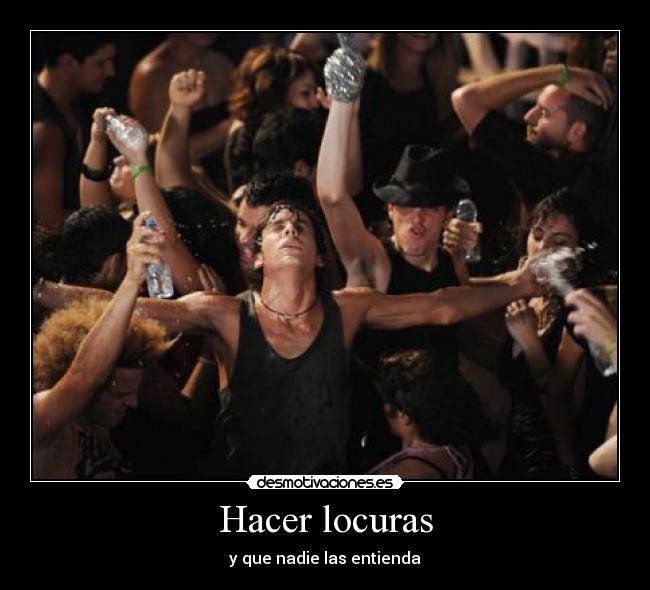 Hacer locuras - 