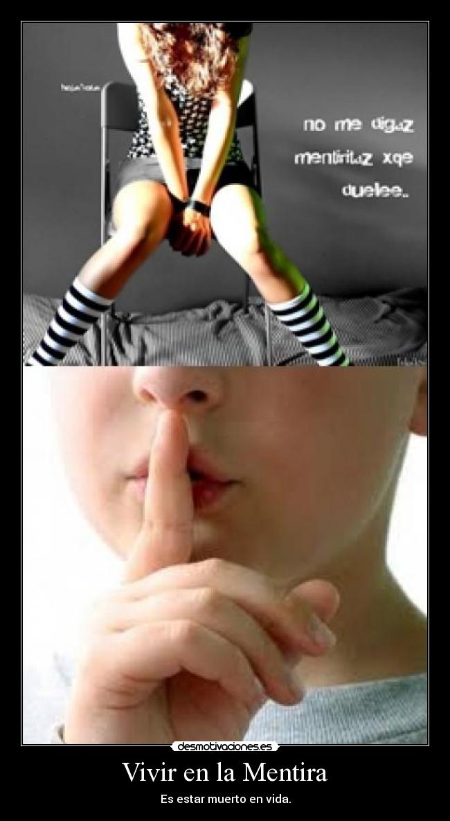Vivir en la Mentira - Es estar muerto en vida.
