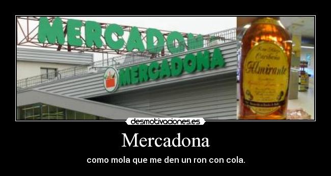 carteles mercadona como mola que den ron con cola desmotivaciones
