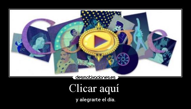 Clicar aquí  - y alegrarte el día.