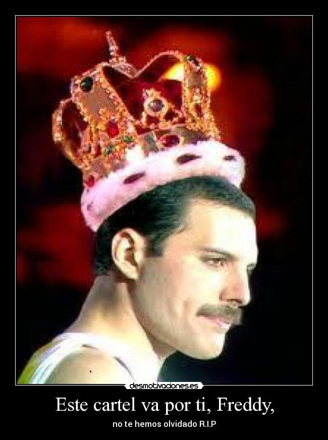 Este cartel va por ti, Freddy, - no te hemos olvidado R.I.P