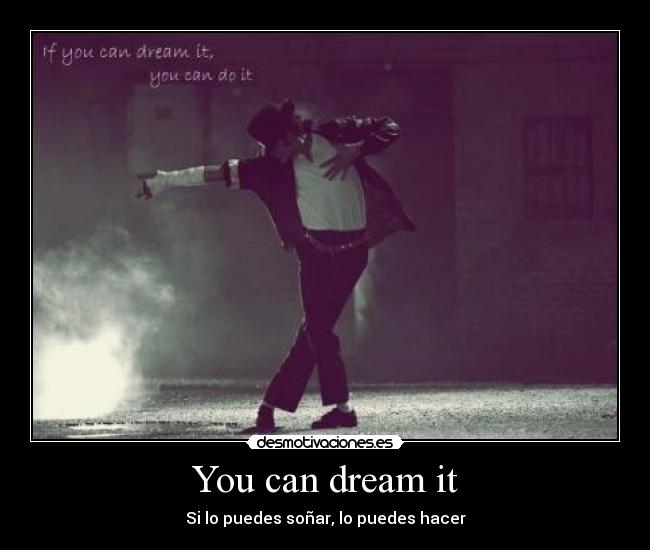 You can dream it -