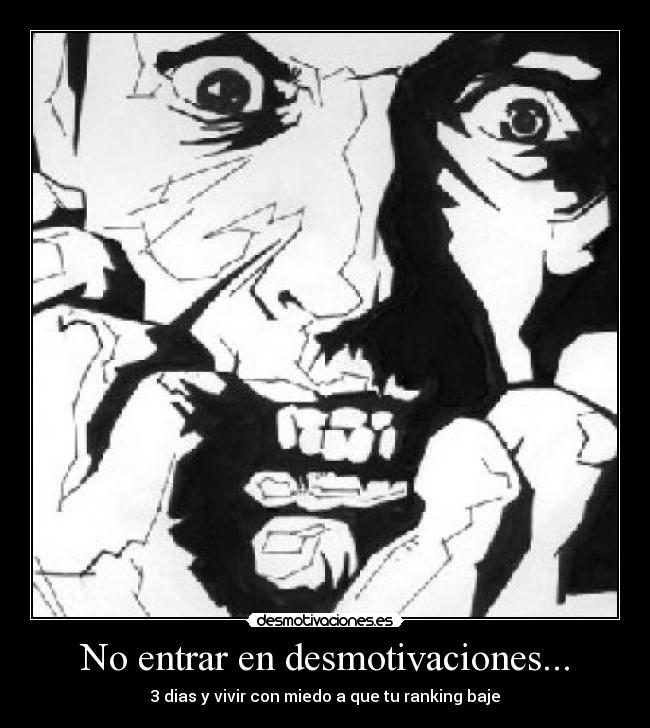 No entrar en desmotivaciones... - 3 dias y vivir con miedo a que tu ranking baje