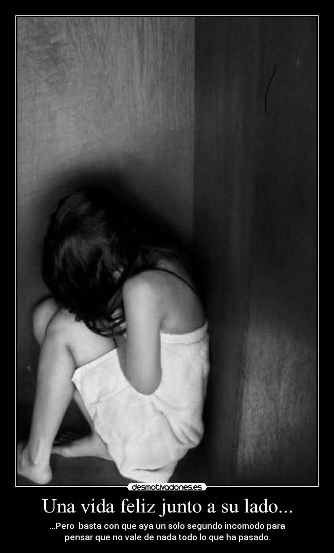 Una vida feliz junto a su lado... - 