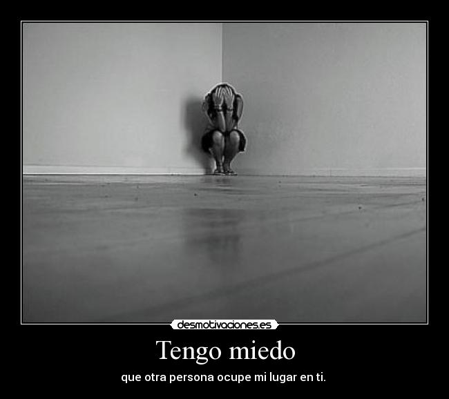 Tengo miedo -