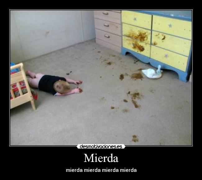Mierda - mierda mierda mierda mierda