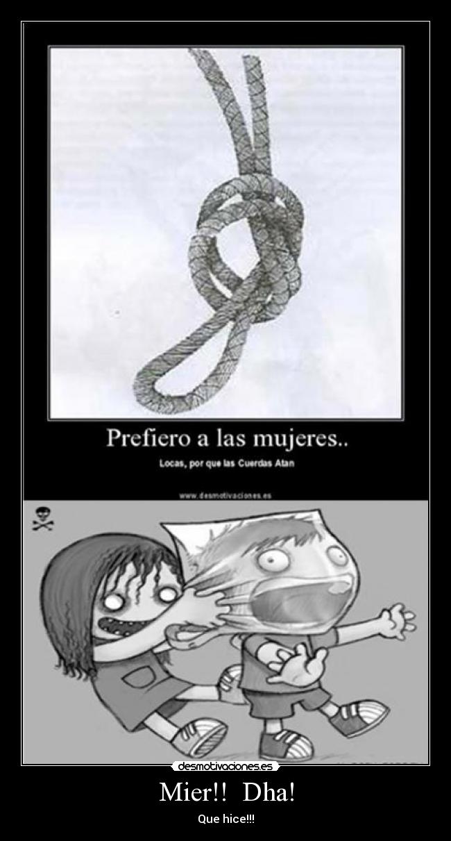 Mier!! Dha! - Que hice!!!