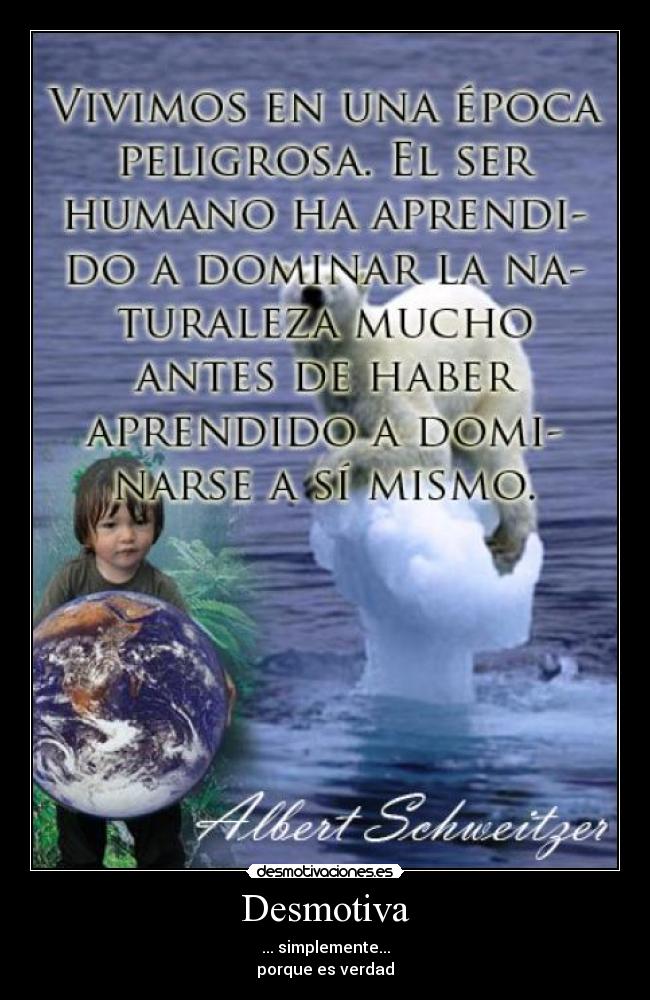 Desmotiva - ... simplemente...
porque es verdad