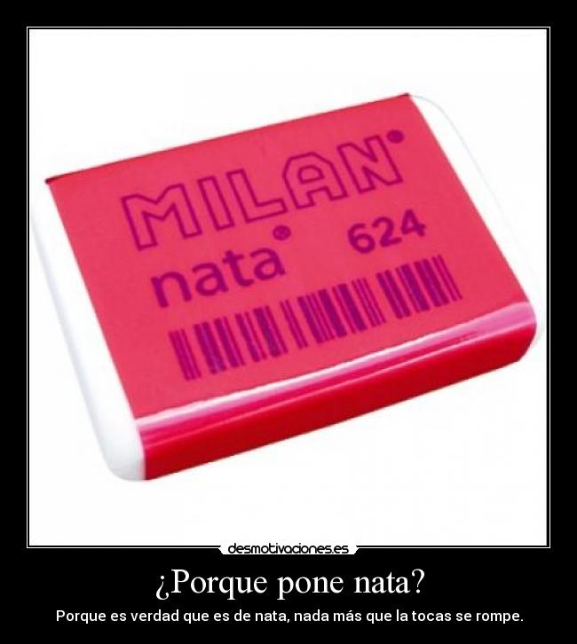 ¿Porque pone nata? - Porque es verdad que es de nata, nada más que la tocas se rompe.