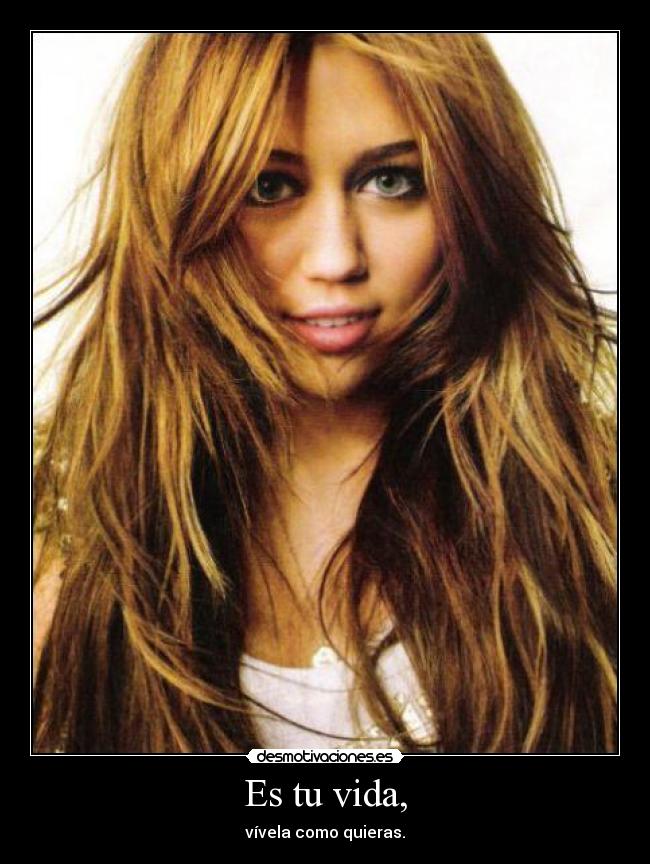 Es tu vida, -