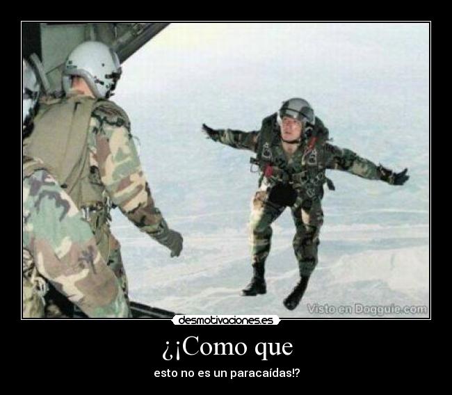 ¿¡Como que - esto no es un paracaídas!?