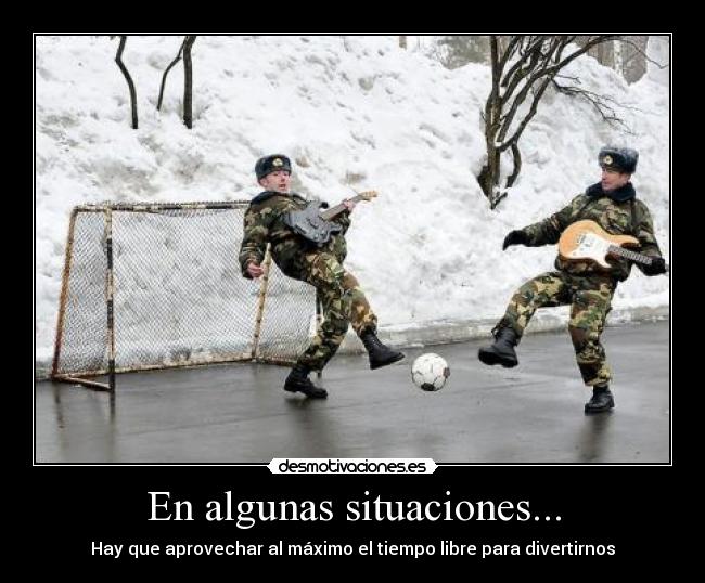 En algunas situaciones... -