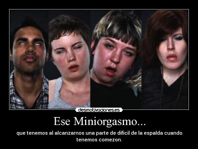 Ese Miniorgasmo... -