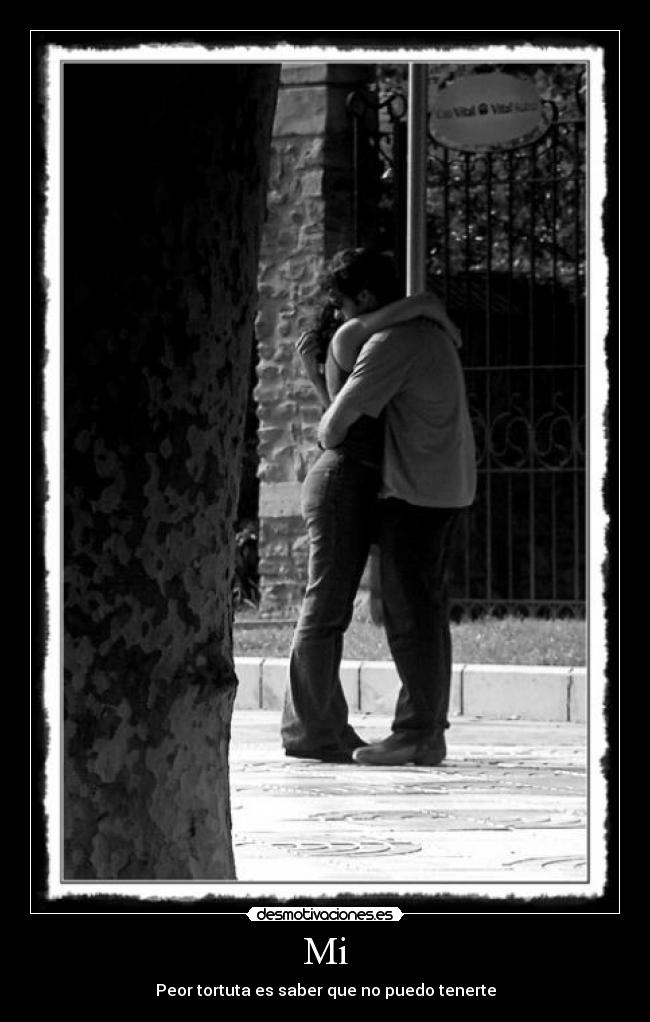Mi - Peor tortuta es saber que no puedo tenerte