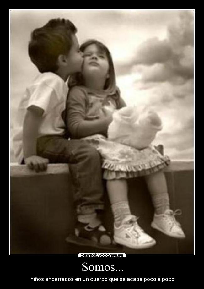 Somos... - niños encerrados en un cuerpo que se acaba poco a poco