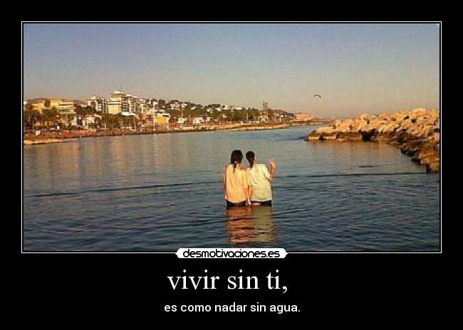 vivir sin ti, -