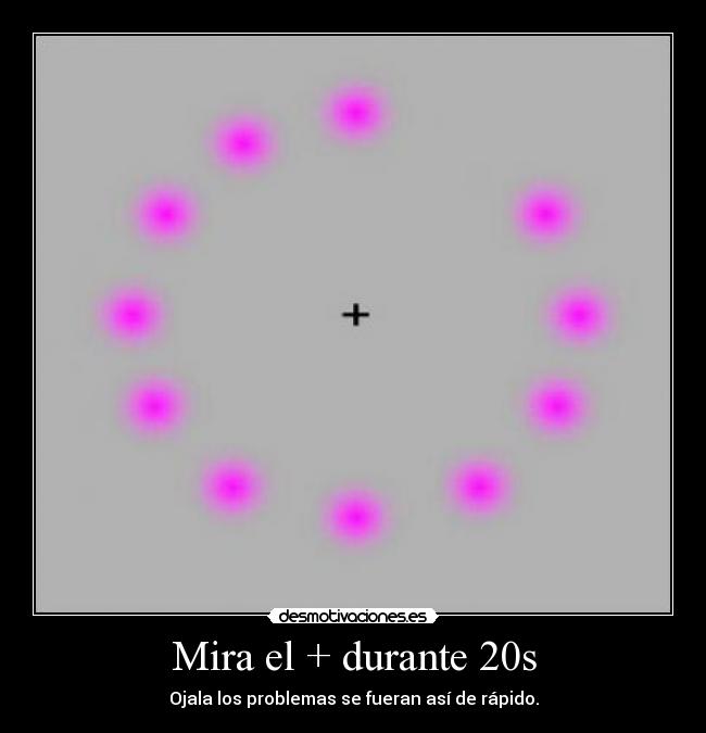 Mira el + durante 20s - 