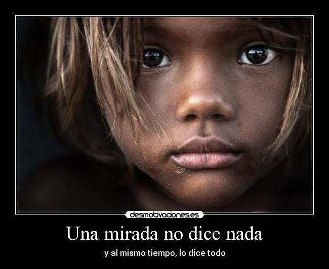 Una mirada no dice nada -