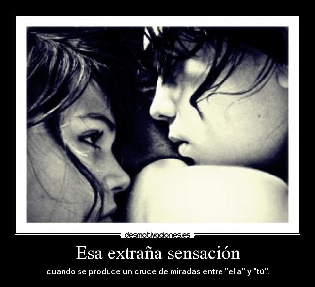 Esa extraña sensación - 