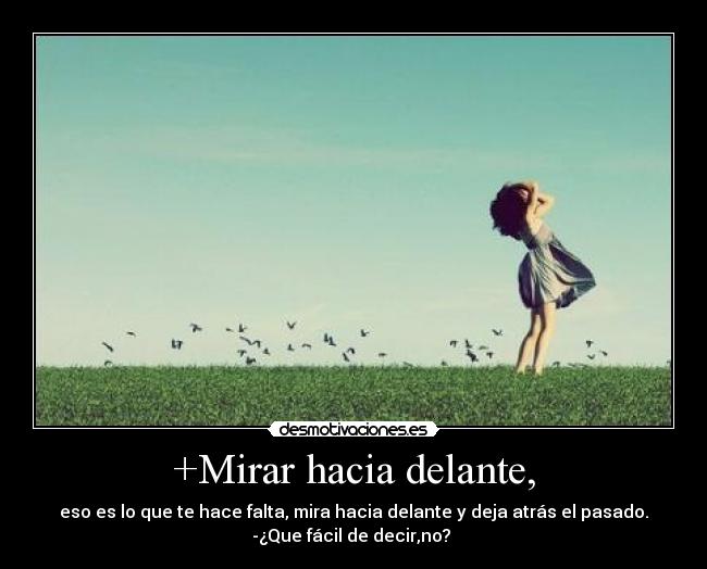 +Mirar hacia delante, - 