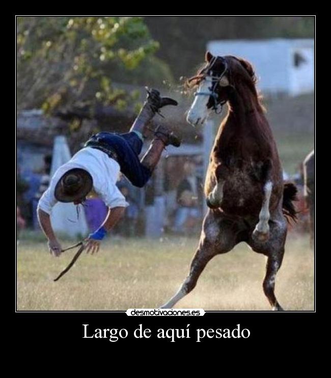 Largo de aquí pesado - 