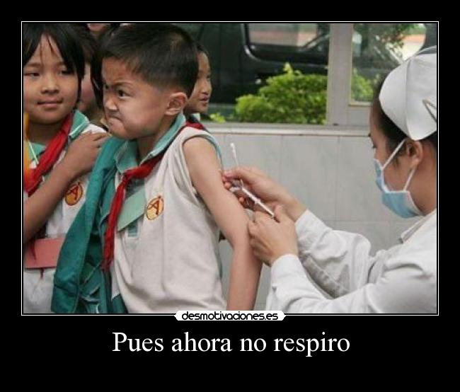 Pues ahora no respiro -