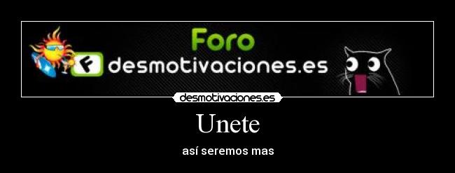 Unete - así seremos mas