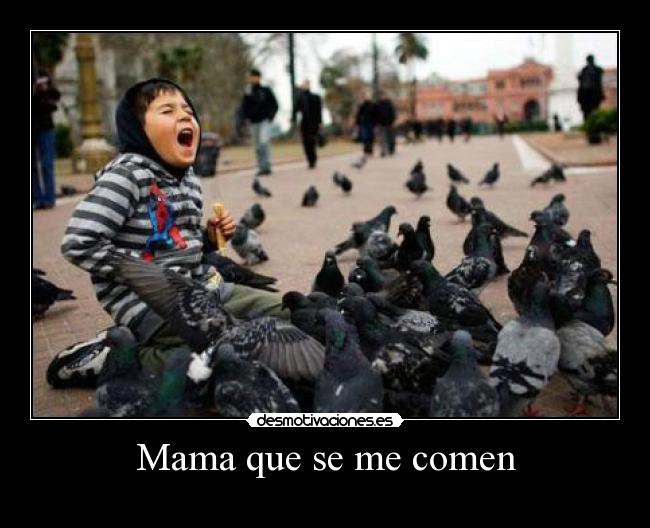 Mama que se me comen -