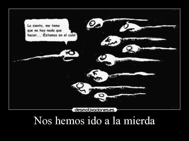 Nos hemos ido a la mierda - 